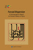 Forced Dispersion: A Demographic Report on Human Status in Syria Forced Dispersion: A Demographic Report on Human Status in Syria
