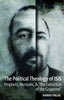 The Political Theology of ISIS: Prophets, Messiahs, &  The Political Theology of ISIS: Prophets, Messiahs, &