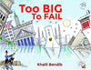 Too Big To Fail Too Big To Fail