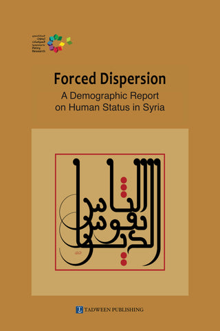 Forced Dispersion: A Demographic Report on Human Status in Syria