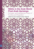 NGOs in the Arab World Post-Arab Uprisings: Domestic and International Politics of Funding and Regulation